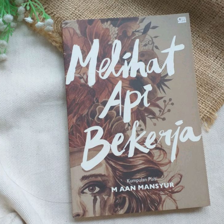 Original Preloved - Melihat Api Bekerja, Kumpulan Puisi Aan Mansyur