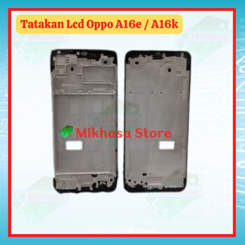 FRAME LCD - TULANG TENGAH - TATAKAN LCD OPPO A16E / OPPO A16K