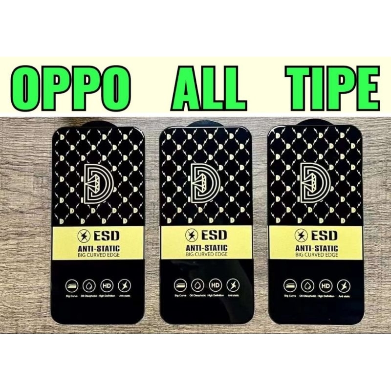 Tg ESD Oppo ALL Tipe , Tg Tempered Glass Esd Anti Static Big Curved Edge Tempered Glass , TG ESD ANTI STATIC BIG CURVED EDGE TEMPERED GLASS , ESD ANTI STATIC BIG CURVED EDGE , Melindung Layar Handphone Depan , TEMPERED GLASS ESD ANTI STATIC