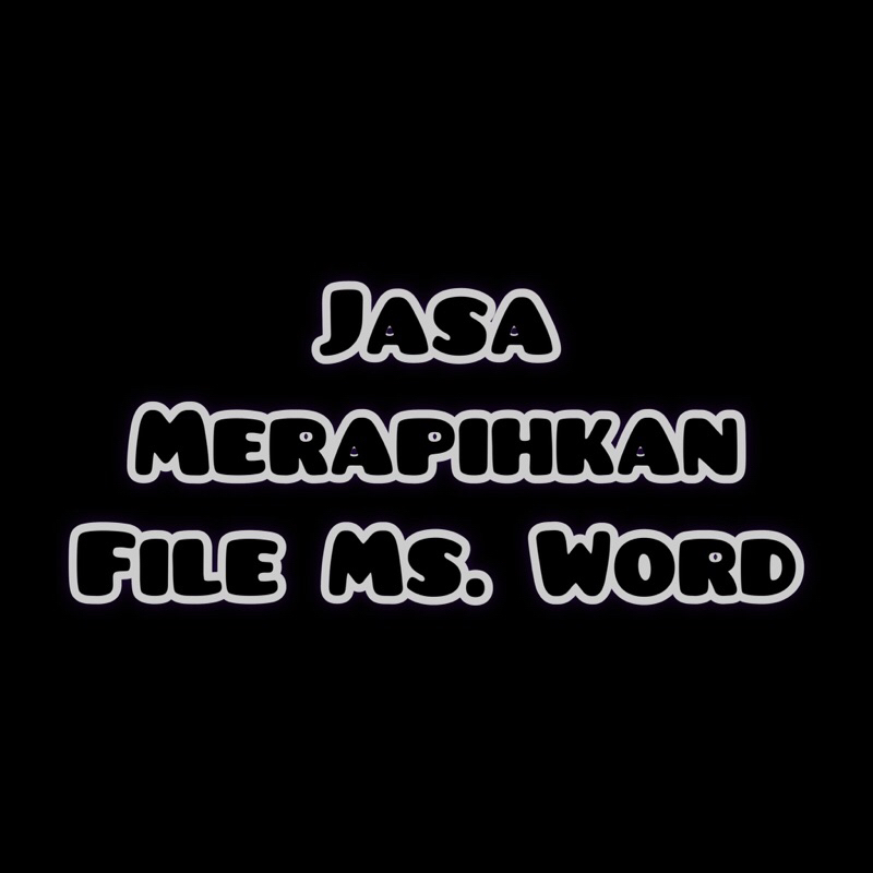 MERAPIHKAN FILE MS.WORD