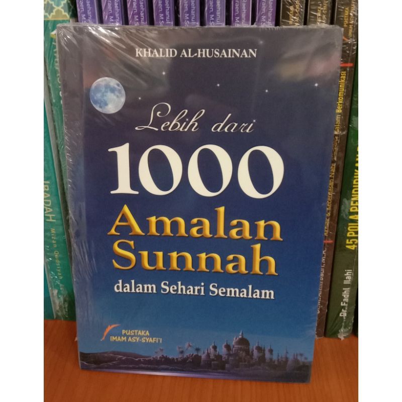 Lebih Dari 1000 Amalan Sunnah Dalam Sehari Semalam