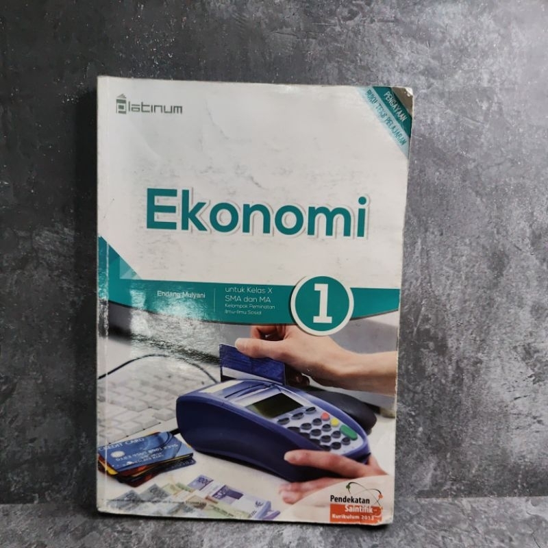 Buku Ekonomi kelas 10, X, SMA, Platinum, Endang Mulyadi, Kurikulum 2013. Buku ada kena air jadi agak