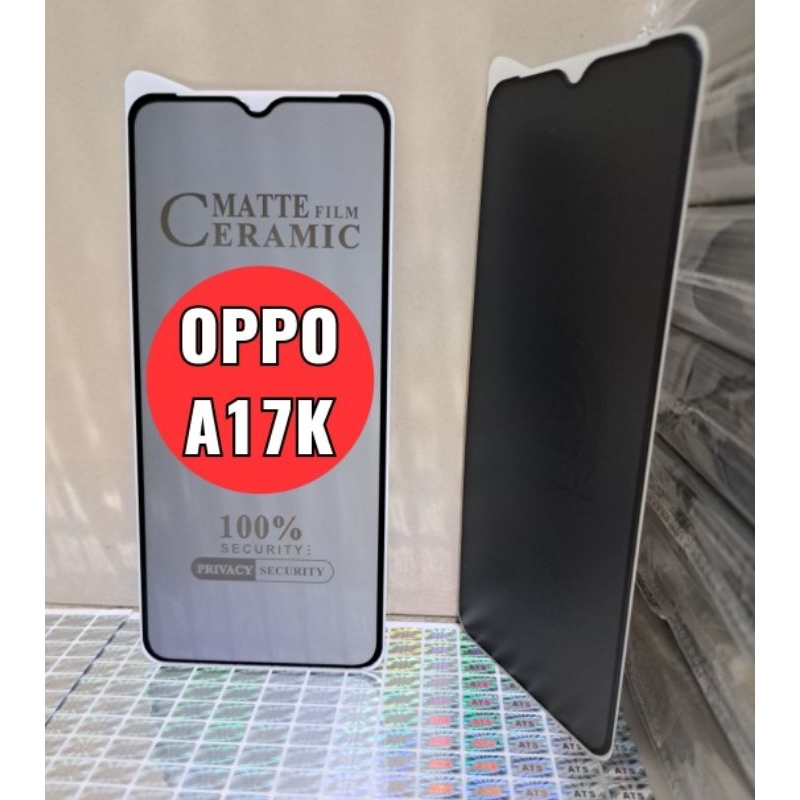 Oppo A17K Privacy Anti Spy Matte Film Ceramic 100% Security Anti Peeping Film Privacy 100% , Pelindung Layar Handphone Depan Oppo A17K