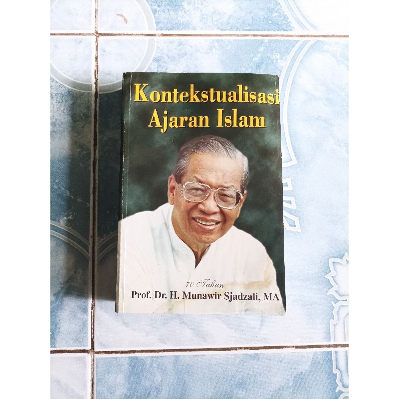 Original Kontekstualisasi Ajaran Islam  70 Tahun Prof. Dr. H. Munawir Sjadzali, MA