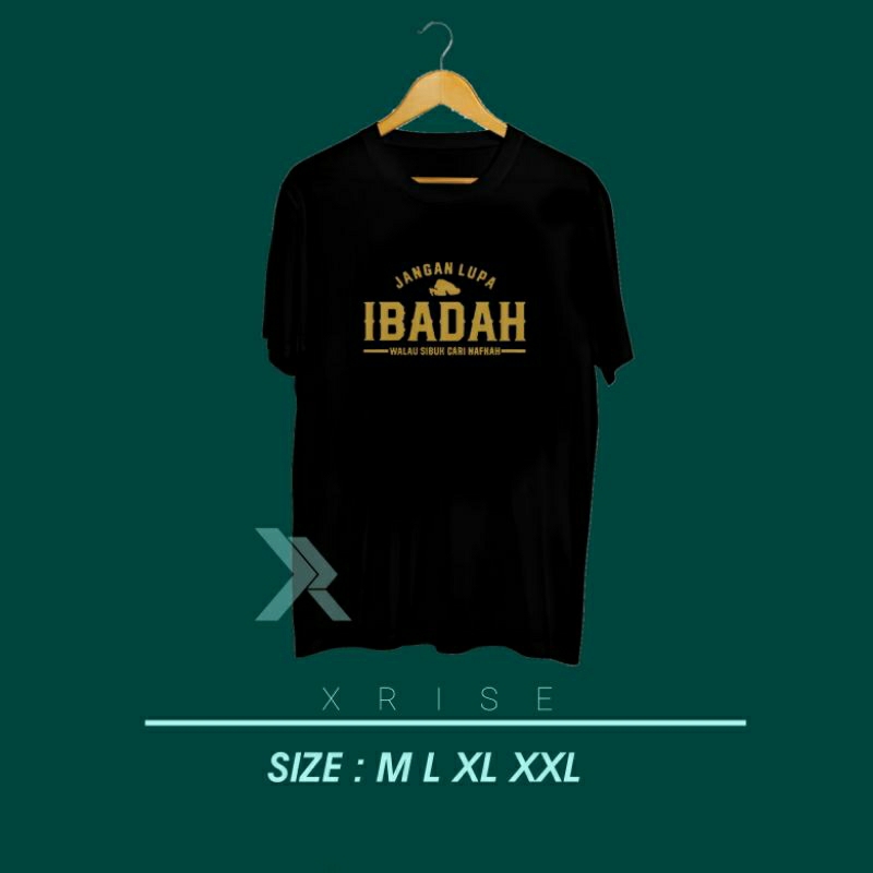 KAOS DAKWAH JANGAN LUPA IBADAH WALAU SIBUK CARI NAFKAH