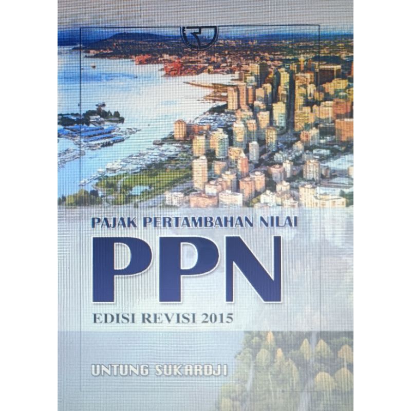 Pajak Pertambahan Nilai PPN Edisi Revisi 2015 By Untung Sukardji