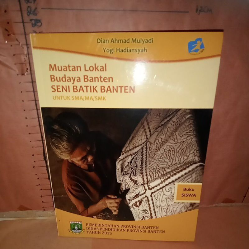 BUKU SISWA MUATAN LOKAL BUDAYA BANTEN SENI BATIK BANTEN SMA/MA/SMK