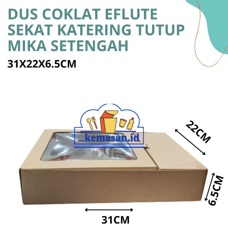 

DUS COKLAT EFLUTE SEKAT KATERING TUTUP MIKA SETENGAH 31X22X6.5CM