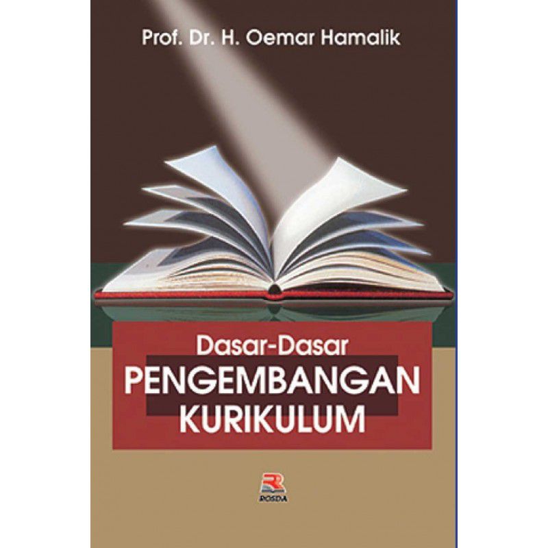 Rosda - Dasar-Dasar Pengembangan Kurikulum - Oemar Hamalik