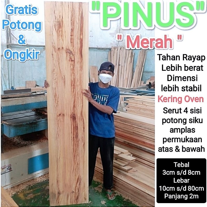 Papan s4s kering oven tebal keluar mesin amplas 3,7cm x Lebar 10cm s/d 80cm x 2m kayu" Pinus merah" 
