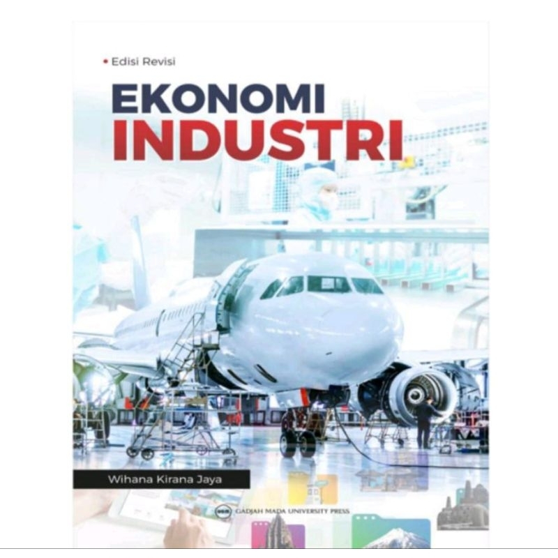 

Ekonomi Industri Edisi Revisi-Wihana Kirana jaya