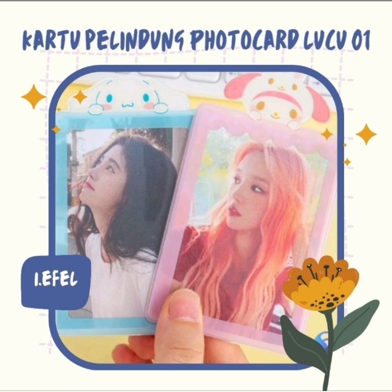 Open PO 23 - 28 Feb 2023 Kartu Pelindung Photocard Lucu Aesthetic - i.efel-