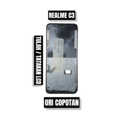 TULANG / TATAKAN LCD REALME C3 COPOTAN