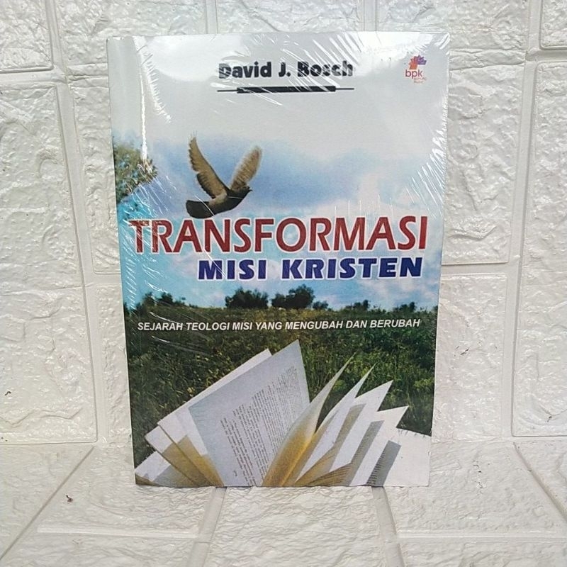 TRANSFORMASI MISI KRISTEN ( David J. Bosch )