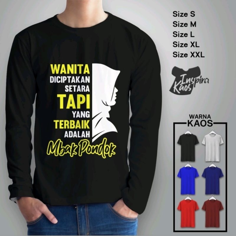 KAOS WANITA DICIPTAKAN SETARA TAPI YANG TERBAIK ADALAH MBAK PONDOK KAOS SANTRI INDONESIA