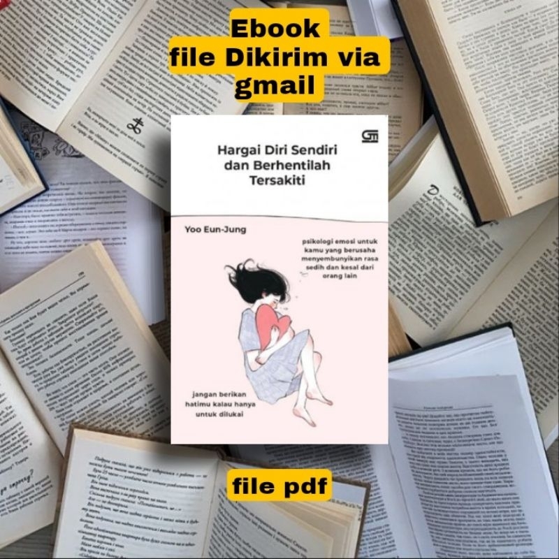 EBOOKK HARGAI DIRI SENDIRI DAN BERHENTILAH TERSAKITI