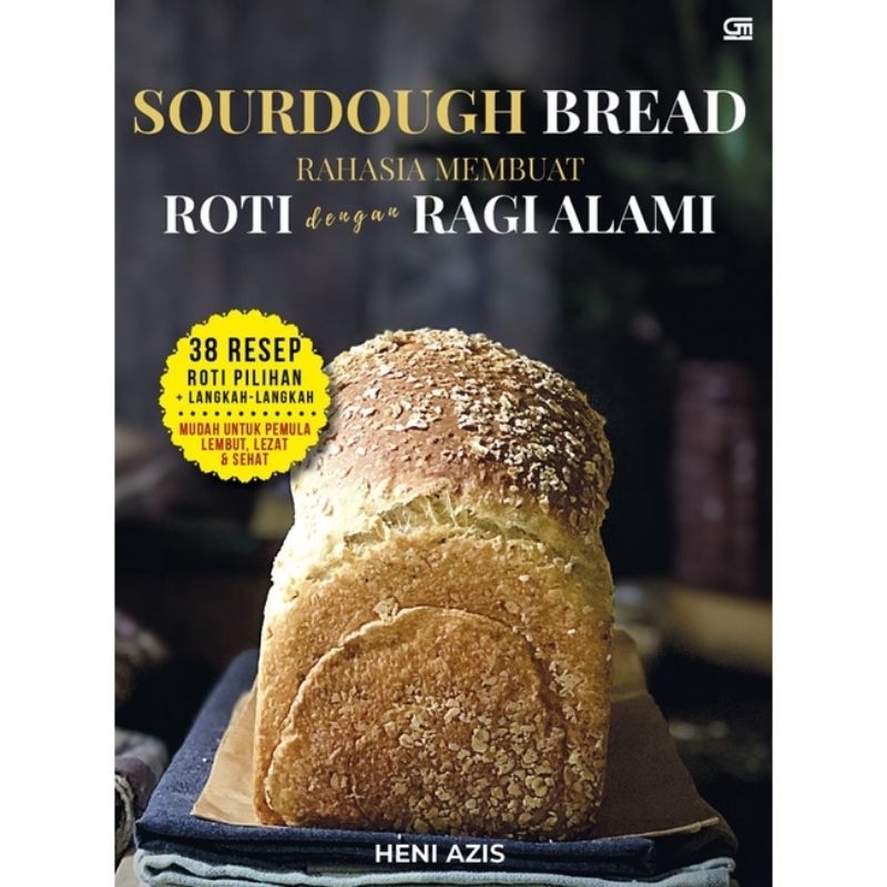 Buku Resep Sourdough Bread Rahasia Membuat Roti Dengan Ragi Alami Heni Aziz
