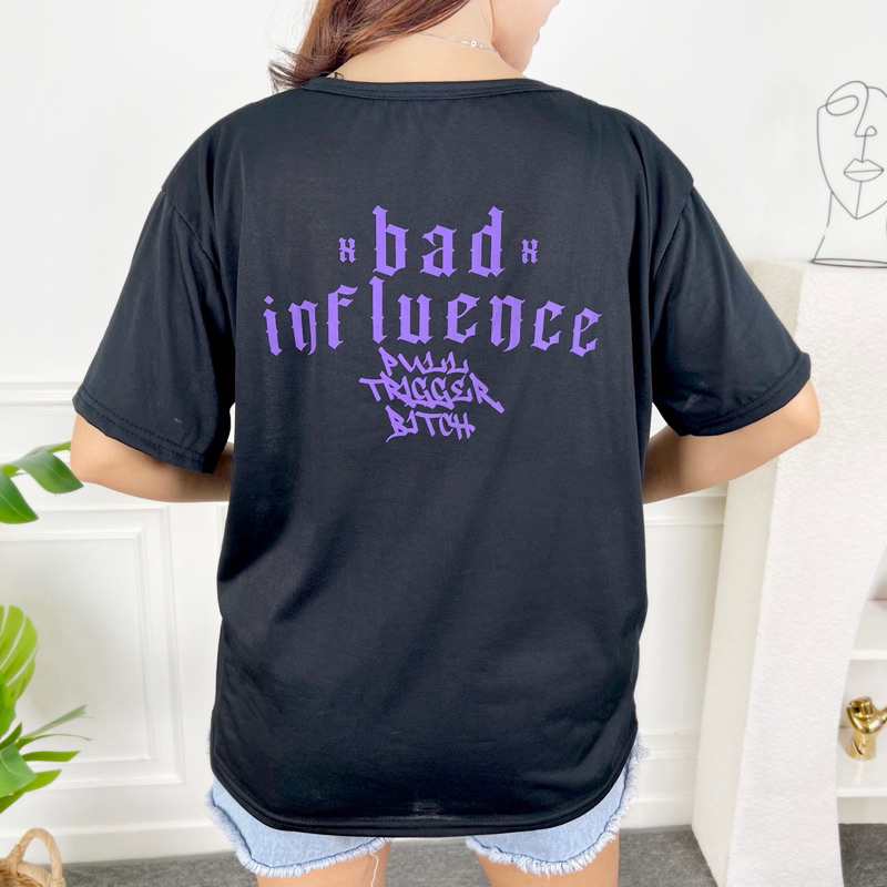 AFI - EC - Kaos Oversize Wanita Bad Influence (LD 106, P 55)