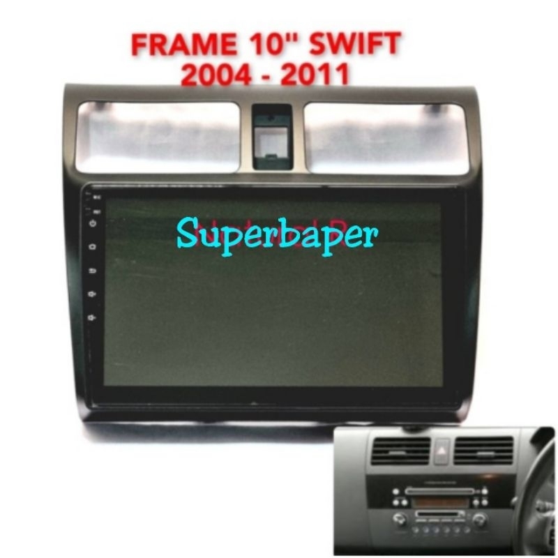 Frame Headunit 10Inch SUZUKI SWIFT 2004-2011