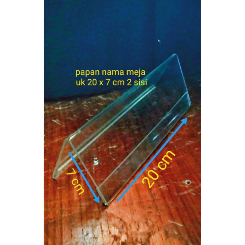 

papan nama meja akrilik uk 7 x 20 tebal 2 mm dua sisi