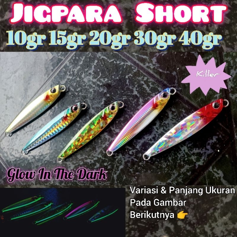 Metal Jig Jigpara Short Copy 10gr 15gr 20gr 30gr 40gr Glow In The Dark Perut