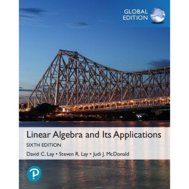 LINEAR ALGEBRA AND ITS APPLICATIONS 6E - DAVID C LAY