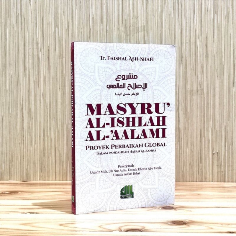 Buku Masyru' Al Ishlah Al Aalami Proyek Perbaikan Global dalam Pandangan Hasan Al Banna