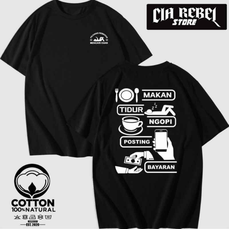 KAOS BAJU KATA KATA PEJUANG REBAHAN MENCARI CUAN MAKAN TIDUR NGOPI POSTING BAYARAN/KAOS TERLARIS