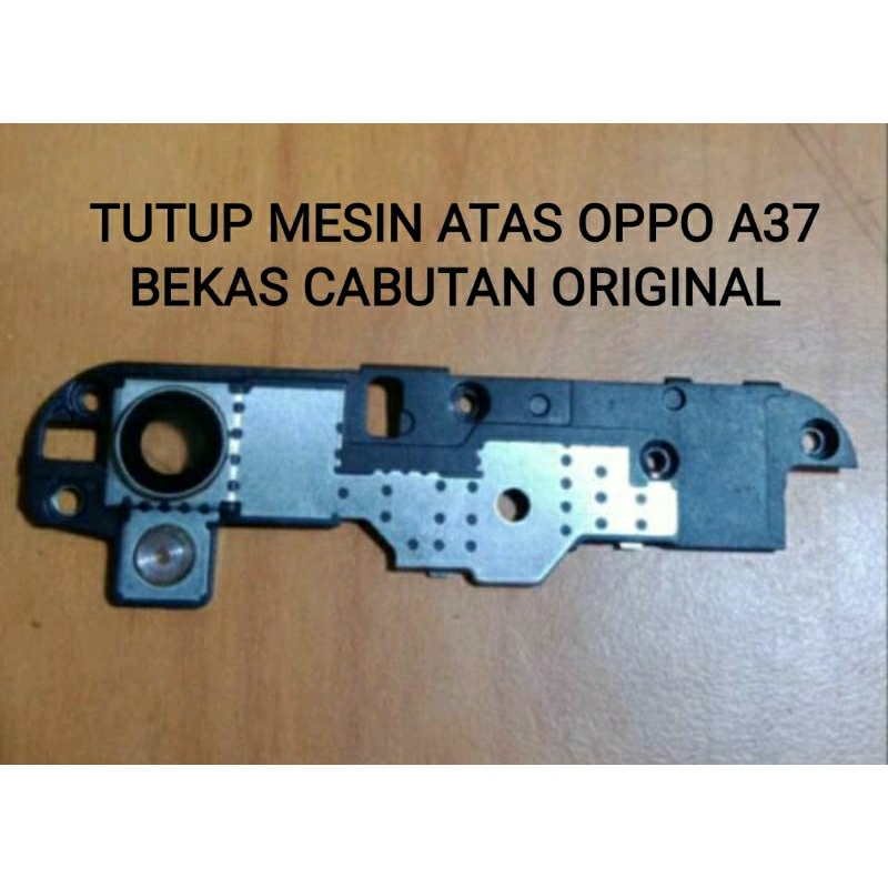 tutup mesin atas bekas oppo a37 kurang kaca kamera