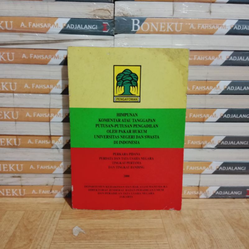 

BUKU ORIGINAL - HIMPUNAN KOMENTAR ATAU TANGGAPAN PUTUSAN PUTUSAN PENGADILAN OLEH PAKAR HUKUM