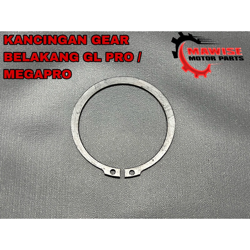 KANCINGAN GEAR BELAKANG SNAPRING GEAR BELAKANG GL PRO / MEGAPRO S58