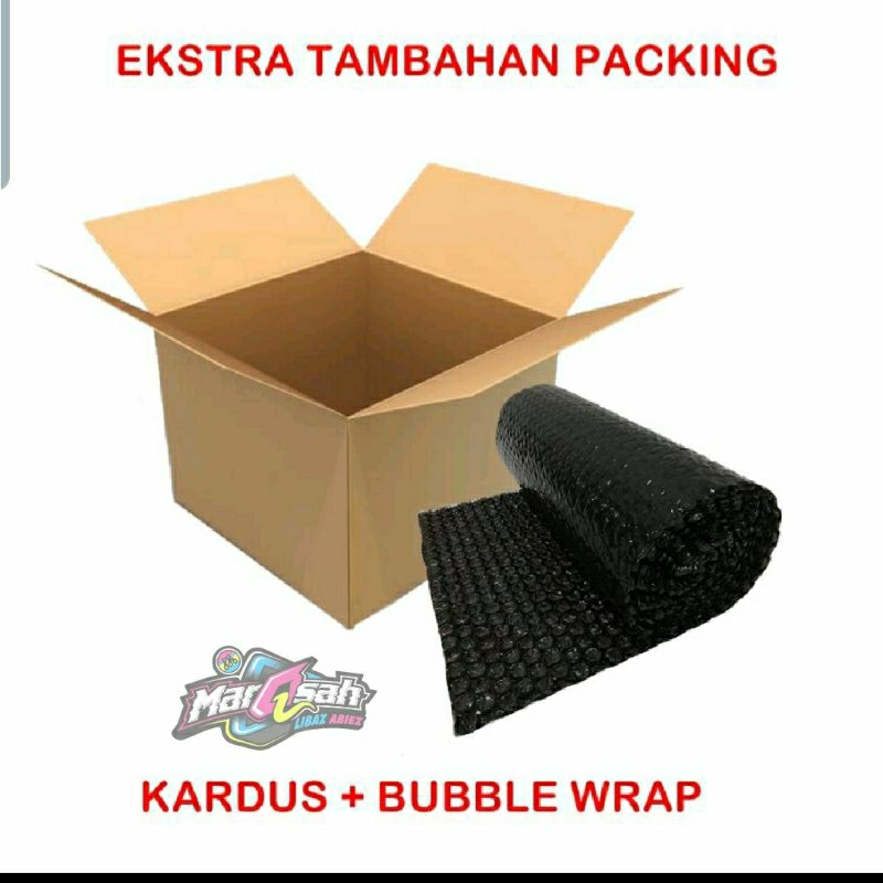 

Extra bubble wrap Extra tambahan paking