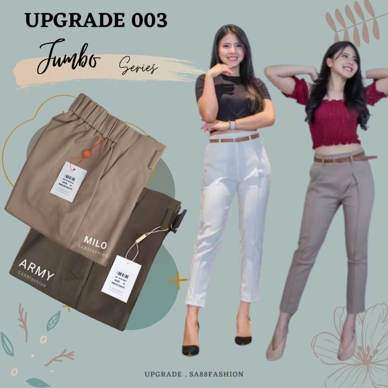 UPGRADE PREMIUM 003 ''BOLD'' series CELANA BAHAN WANITA UPGRADE