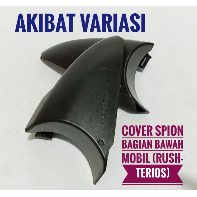 Cover Spion Bagian Bawah Mobil Rush Terios 2018 2019 Cover Spion Bawah Rush Terios 2018