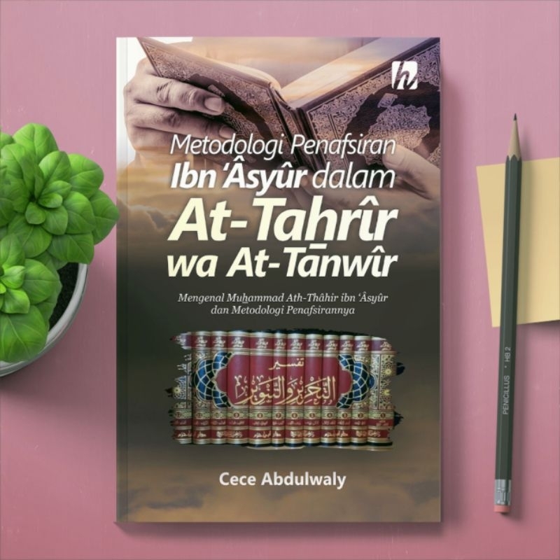 Buku Metodologi Penafsiran Ibn Asyur dalam at-Tahrir wa at-Tanwir