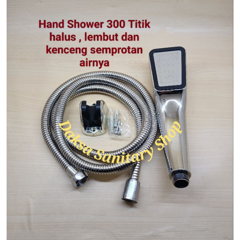 Hand Shower Halus 300 titik , Kepala hand shower, Set hand shower, Set hand shower + Kran cabang , Set tiang hand shower dan kran cabang