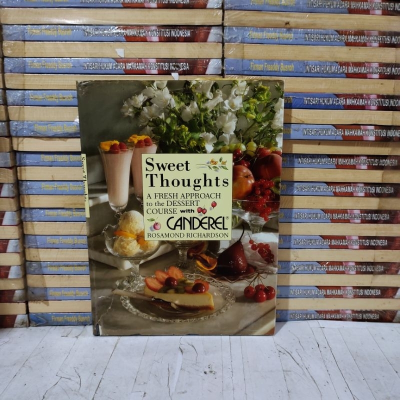 

BUKU ORIGINAL - SWEET THOUGHTS A FRESH APPROACH TO THE DESSERT COURSE