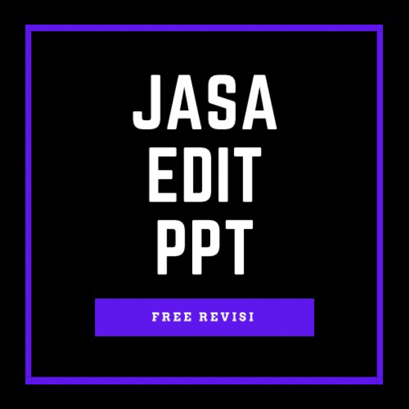 JASA PEMBUATAN PPT CEPAT, MURAH, FREE REVISI