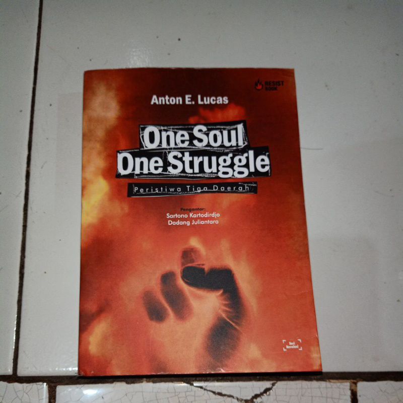 anton E lucas one soul one struggle peristiwa tiga daerah
