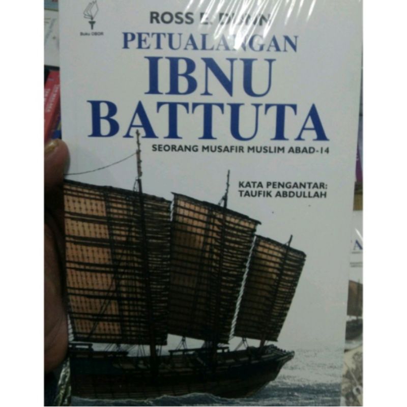 Petualangan Ibnu Battuta : Seorang Musafir Muslim Abad 14 Original Ross E. Dunn