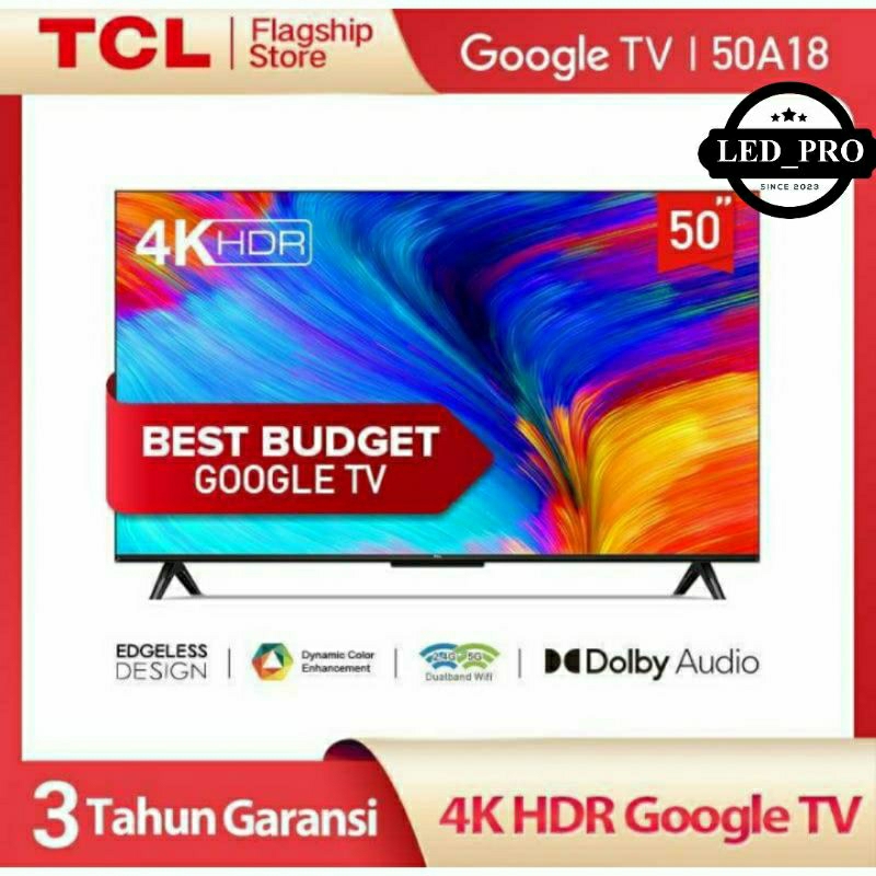 TCL ANDROID TV LED 50 INCH 50A18 / 50 A18 GOOGLE TV