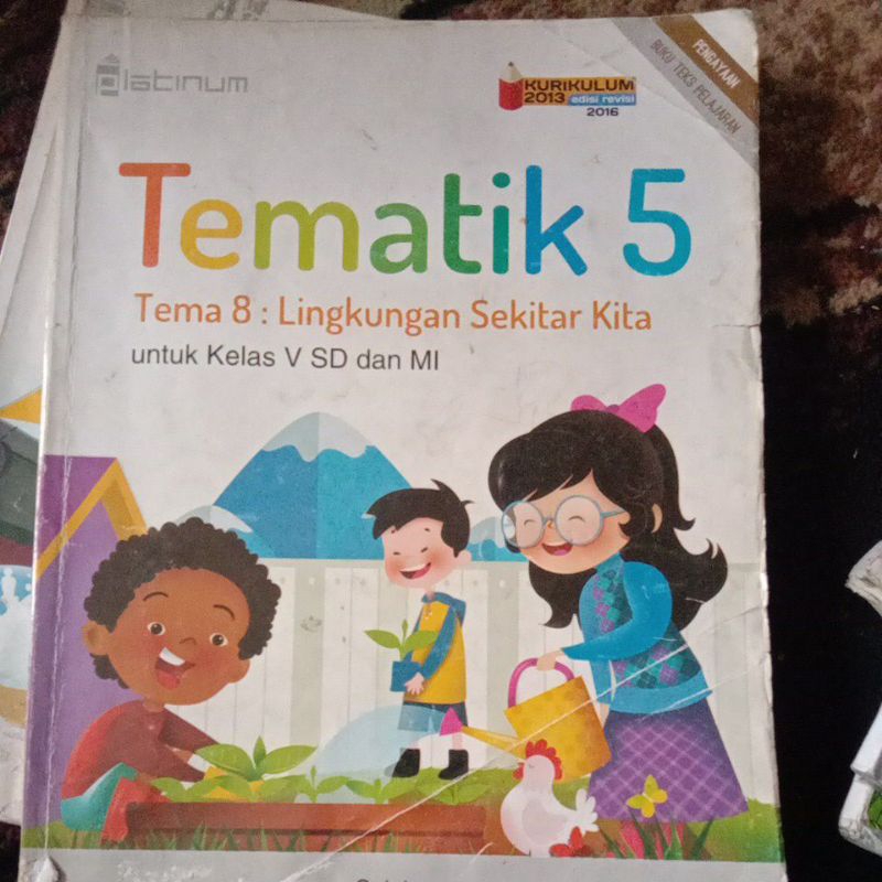 TEMATIK 5 Tema 8: Lingkungan Sekitar Kita Penerbit Tiga Serangkai untuk Kelas V SD/MI