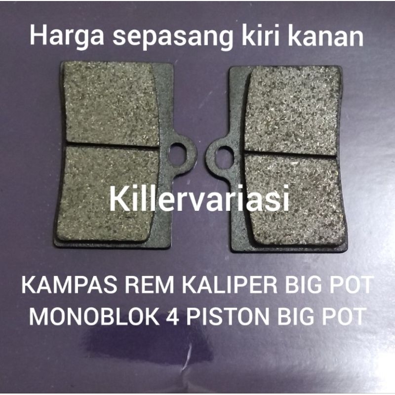 KAMPAS REM DISCPAD BIG POT 4 PISTON MONOBLOK 4 PISTON BIG POT