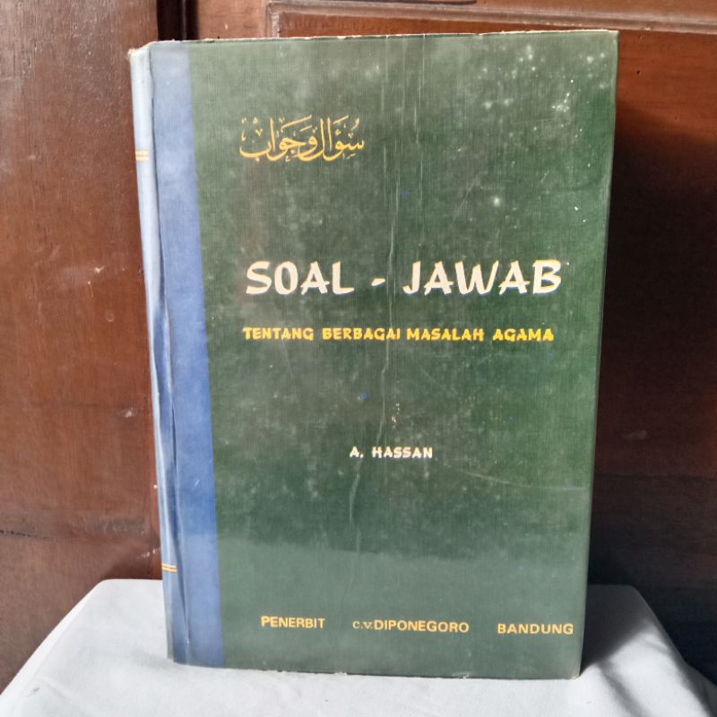 SOAL - JAWAB TENTANG BERBAGAI MASALAH AGAMA OLEH A.HASSAN