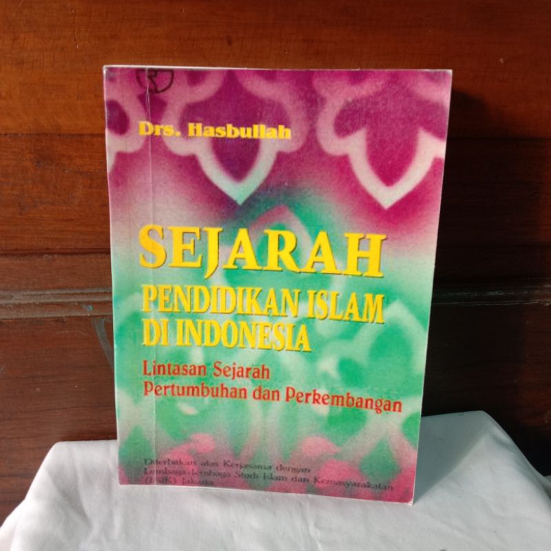 SEJARAH PENDIDIKAN ISLAM DI INDONESIA OLEH DRS.HASBULLAH
