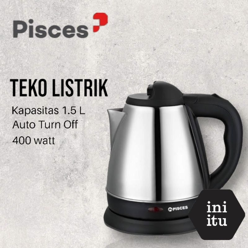 [ Pisces ] Ketel / Kettel / Teko Listrik  Pisces PK 151- Single Layer