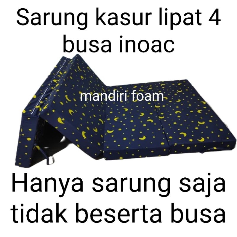 Sarung Kasur Lipat 4 Busa Inoac tebal 5cm 10cm 15cm 20cm