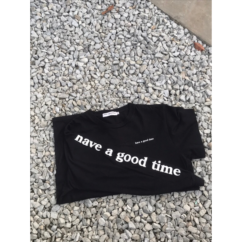 Have a good time longsleeve