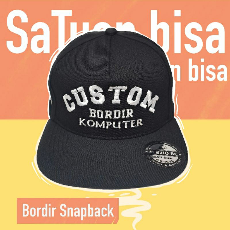TOPI CUSTOM BORDIR SNAPBACK/BORDIR KOMPUTER/SATUAN BISA
