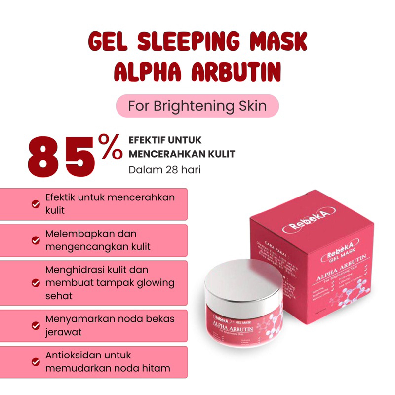 GEL MASK ALPHA ARBUTIN FOR BRIGHTENING SKIN | SLEEPING MASK | REBEKA | BPOM | 30gr | MASKER MENCERAHKAN GLOWING DAN KULIT KERING